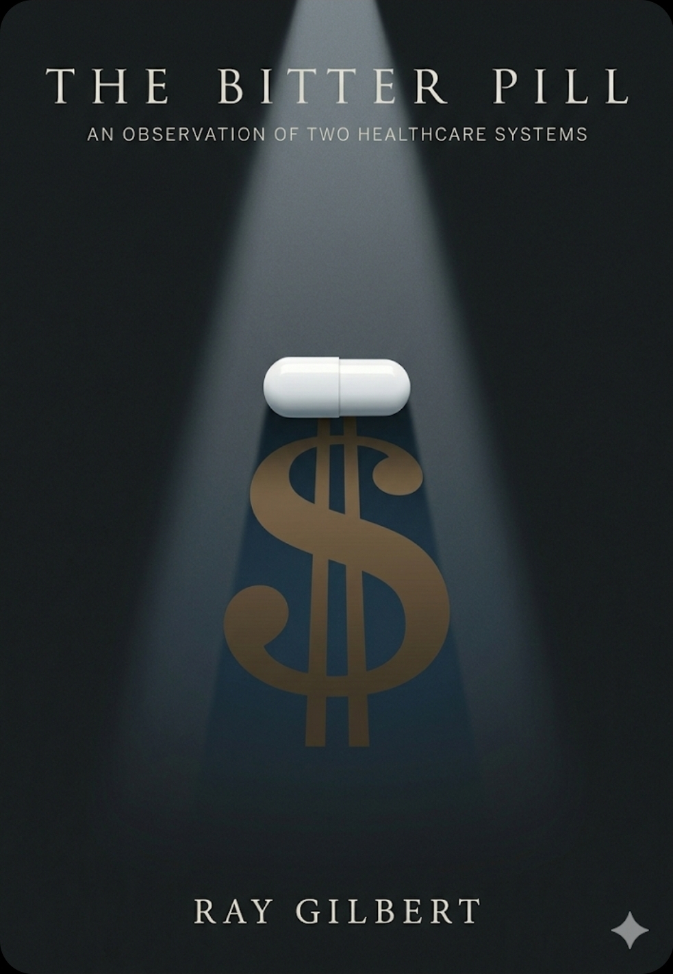 The Bitter Pill — An Observation of Two Healthcare Systems cover